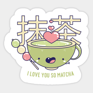 I LOVE YOU SO MATCHA 抹茶 TEA cute kawaii art gift present friend Sticker